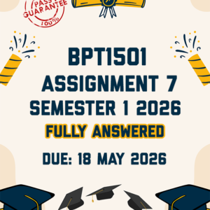 BPT1501 ASSIGNMENT 7 (PORTFOLIO) SEMESTER 1 2026 - FULLY ANSWERED (DUE 18 MAY 2026)