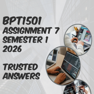 BPT1501 Assignment 7 PORTFOLIO Semester 1 2026 (100% TRUSTED & BEST ANSWERS) – 18 MAY 2026