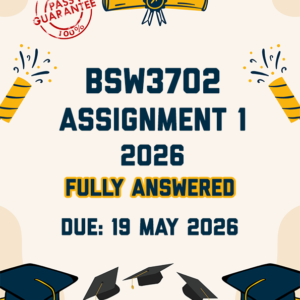 BSW3702 ASSIGNMENT 1 2026 - FULLY ANSWERED (DUE 19 MAY 2026)