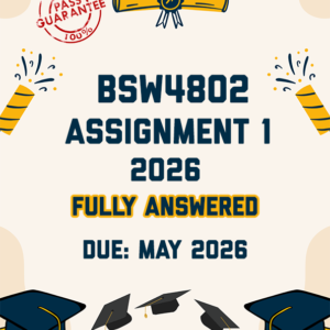 BSW4802 ASSIGNMENT 1 2026 - FULLY ANSWERED (DUE MAY 2026)