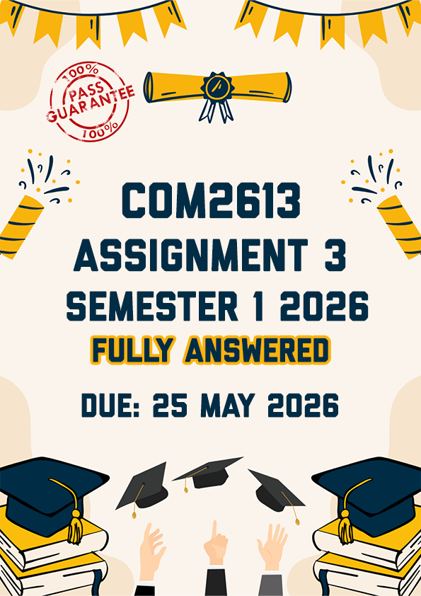 COM2613 ASSIGNMENT 3 (PORTFOLIO) SEMESTER 1 2026 - FULLY ANSWERED (DUE 25 MAY 2026)