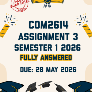 COM2614 ASSIGNMENT 3 (PORTFOLIO) SEMESTER 1 2026 - FULLY ANSWERED (DUE 28 MAY 2026)