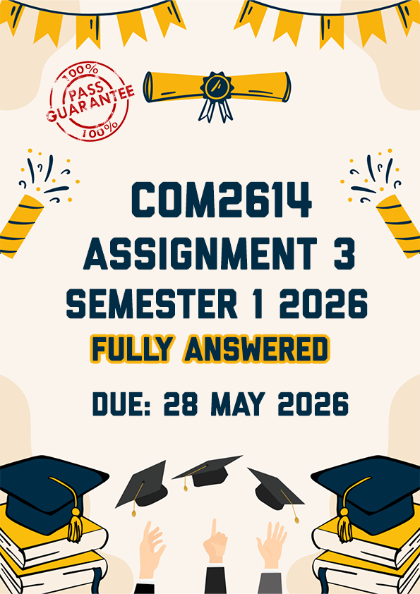 COM2614 ASSIGNMENT 3 (PORTFOLIO) SEMESTER 1 2026 - FULLY ANSWERED (DUE 28 MAY 2026)