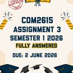 COM2615 ASSIGNMENT 3 (PORTFOLIO) SEMESTER 1 2026 - FULLY ANSWERED (DUE 2 JUNE 2026)