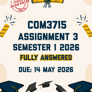 COM3715 ASSIGNMENT 3 (PORTFOLIO) SEMESTER 1 2026 - FULLY ANSWERED (DUE 14 MAY 2026)