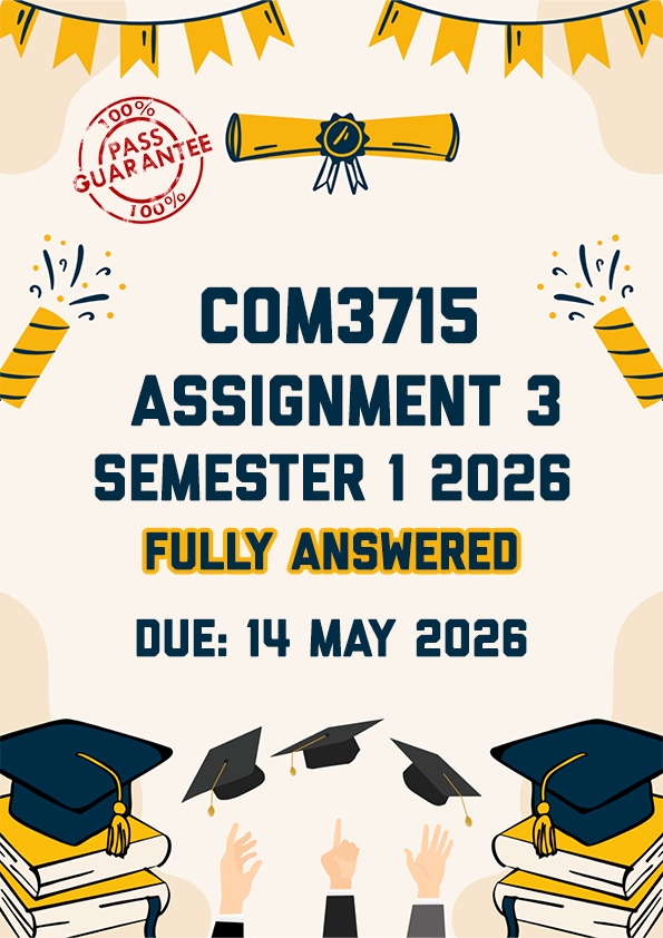 COM3715 ASSIGNMENT 3 (PORTFOLIO) SEMESTER 1 2026 - FULLY ANSWERED (DUE 14 MAY 2026)