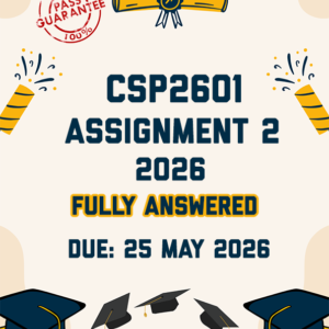 CSP2601 ASSIGNMENT 2 2026 - FULLY ANSWERED (DUE 25 MAY 2026)
