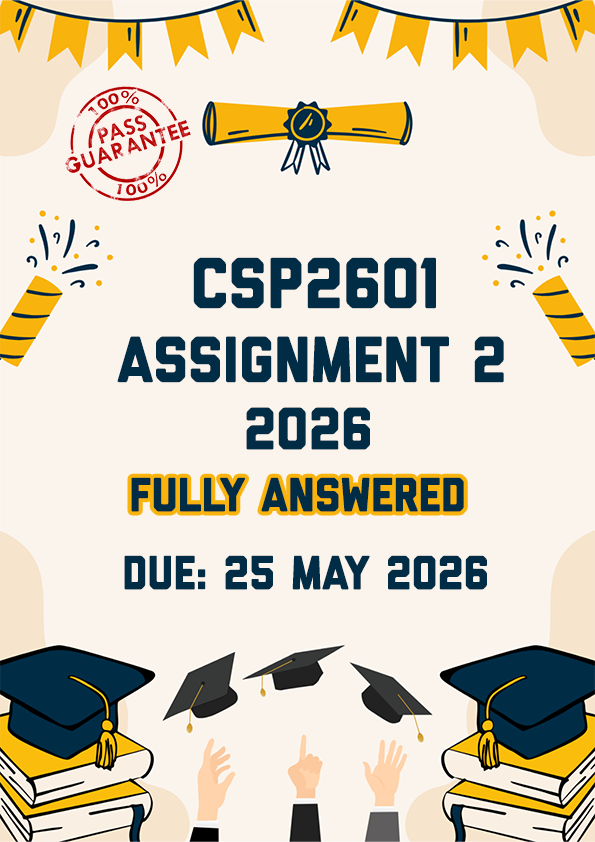 CSP2601 ASSIGNMENT 2 2026 - FULLY ANSWERED (DUE 25 MAY 2026)