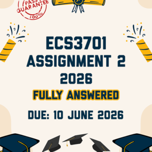 ESC3701 ASSIGNMENT 2 2026 - FULLY ANSWERED (DUE 10 JUNE 2026)