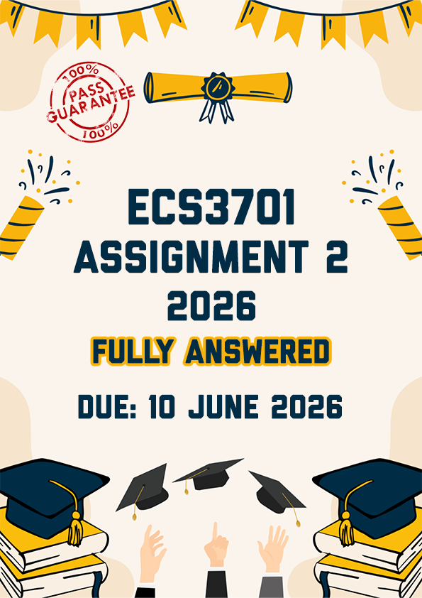ESC3701 ASSIGNMENT 2 2026 - FULLY ANSWERED (DUE 10 JUNE 2026)