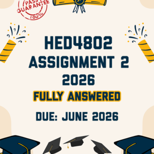 HED4802 ASSIGNMENT 2 2026 - FULLY ANSWERED (DUE JUNE 2026)