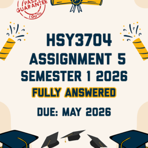 HSY3704 ASSIGNMENT 5 SEMESTER 1 2026 - TWO ANSWERS PROVIDED (DUE MAY 2026)
