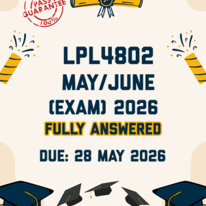 LPL4802 MAY/JUNE EXAM 2026 - FULLY ANSWERED (DUE 28 MAY 2026)