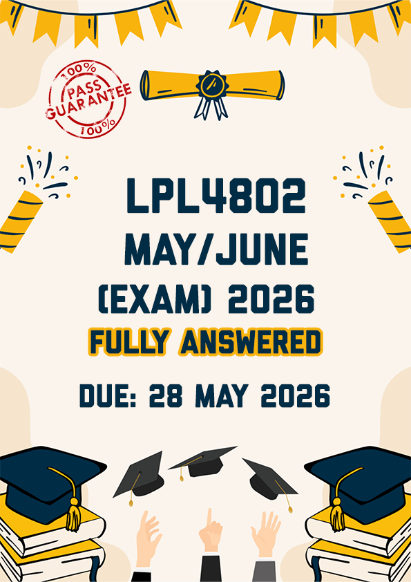 LPL4802 MAY/JUNE EXAM 2026 - FULLY ANSWERED (DUE 28 MAY 2026)
