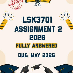 LSK3701 ASSIGNMENT 2 2026 - FULLY ANSWERED (DUE MAY 2026)