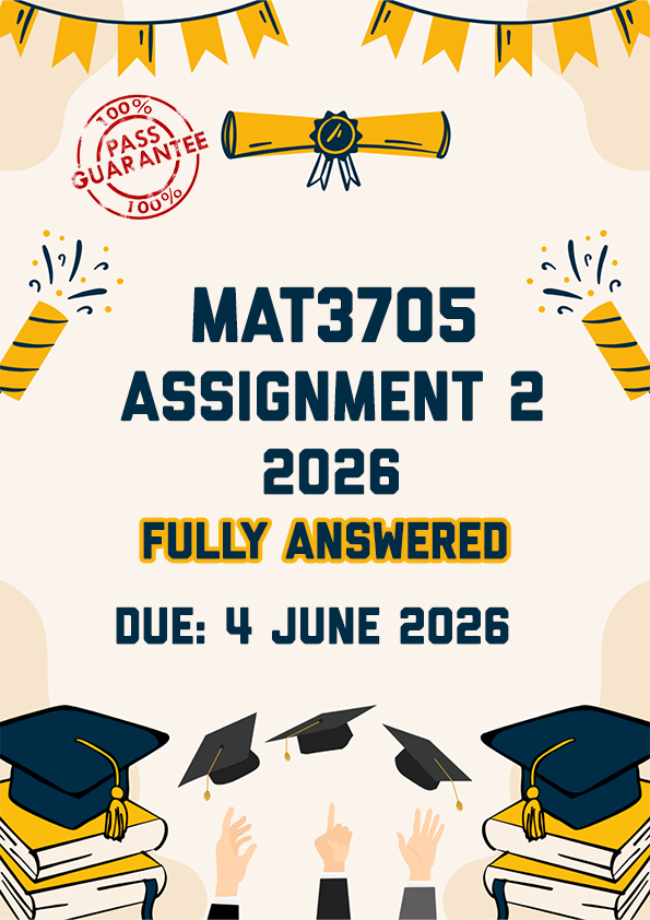 MAT3705 ASSIGNMENT 2 2026 - FULLY ANSWERED (DUE 4 JUNE 2026)