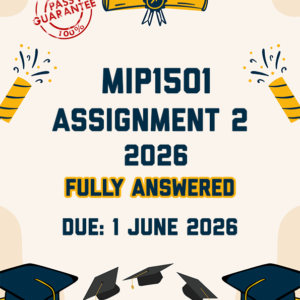 MIP1501 ASSIGNMENT 2 2026 - FULLY ANSWERED (DUE 1 JUNE 2026)