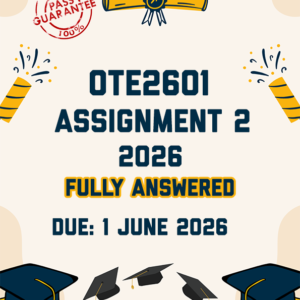 OTE2601 ASSIGNMENT 2 2026 - FULLY ANSWERED (DUE 1 JUNE 2026)