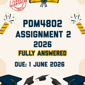 PDM4802 ASSIGNMENT 2 2026 - FULLY ANSWERED (DUE 1 JUNE 2026)