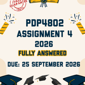 PDP4802 ASSIGNMENT 4 2026 - FULLY ANSWERED (DUE 25 SEPTEMBER 2026)