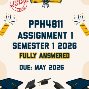 PPH4811 ASSIGNMENT 1 SEMESTER 1 2026 - FULLY ANSWERED (DUE MAY 2026)