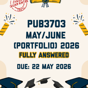 PUB3703 MAY/JUNE (PORTFOLIO) 2026 - FULLY ANSWERED (DUE 22 MAY 2026)
