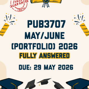 PUB3707 MAY/JUNE (PORTFOLIO) 2026 - FULLY ANSWERED (DUE 29 MAY 2026)