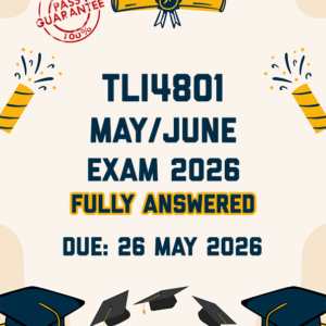 TLI4801 MAY/JUNE EXAM 2026 - FULLY ANSWERED (DUE 26 MAY 2026)