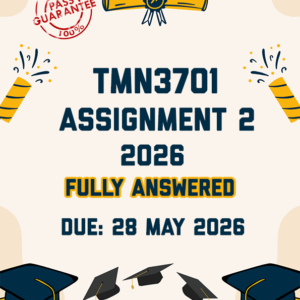 TMN3701 ASSIGNMENT 2 2026 - FULLY ANSWERED (DUE 28 MAY 2026)