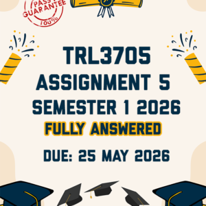 TRL3705 ASSIGNMENT 5 (PORTFOLIO) SEMESTER 1 2026 - FULLY ANSWERED (DUE 25 MAY 2026)