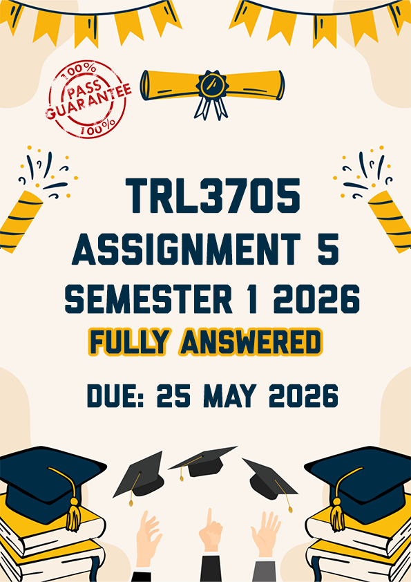 TRL3705 ASSIGNMENT 5 (PORTFOLIO) SEMESTER 1 2026 - FULLY ANSWERED (DUE 25 MAY 2026)