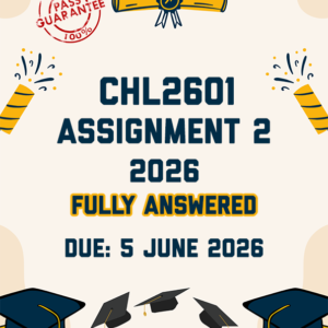 CHL2601 ASSIGNMENT 2 2026 - FULLY ANSWERED (DUE 5 JUNE 2026)