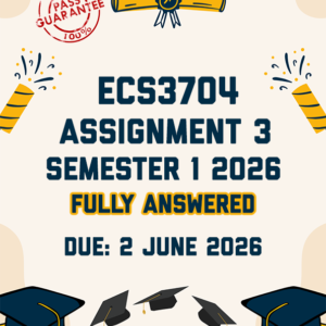 ECS3704 ASSIGNMENT 3 SEMESTER 1 2026 - FULLY ANSWERED (DUE 2 JUNE 2026)