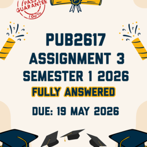 PUB2617 ASSIGNMENT 3 (PORTFOLIO) SEMESTER 1 2026 - FULLY ANSWERED (DUE 19 MAY 2026)