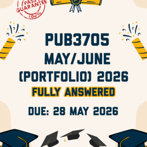 PUB3705 MAY/JUNE (PORTFOLIO) 2026 - FULLY ANSWERED (DUE 29 MAY 2026)