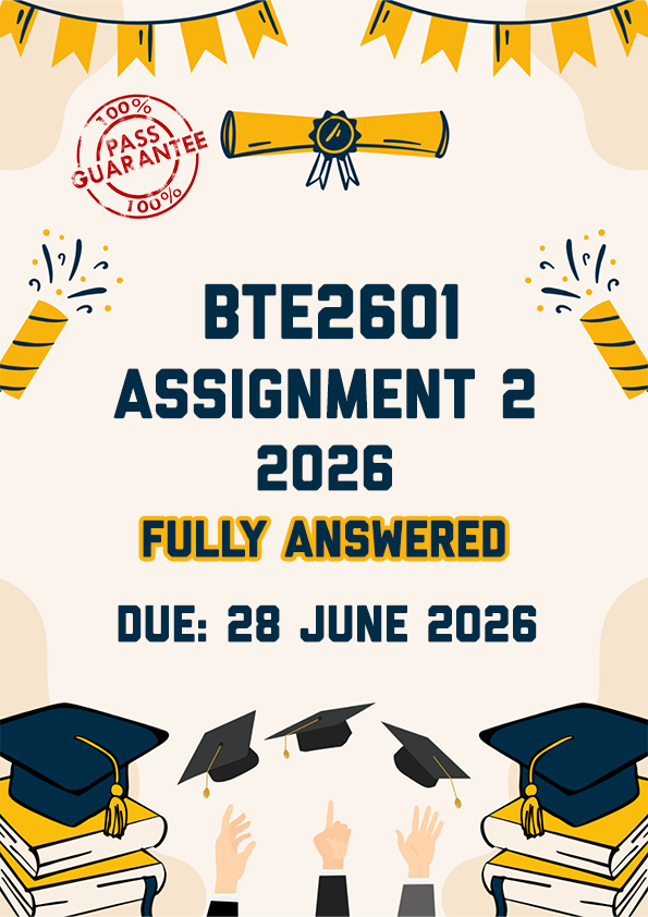 BTE2601 ASSIGNMENT 2 2026 - FULLY ANSWERED (DUE 28 JUNE 2026)
