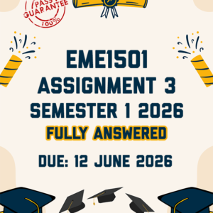 EME1501 ASSIGNMENT 3 SEMESTER 1 2026 - FULLY ANSWERED (DUE 12 JUNE 2026)