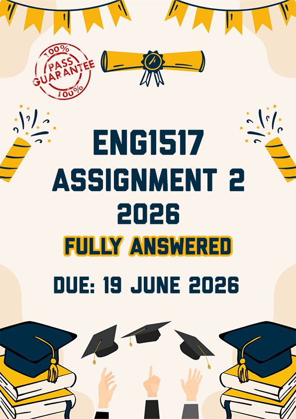 ENG1517 ASSIGNMENT 2 2026 - FULLY ANSWERED (DUE 19 JUNE 2026)