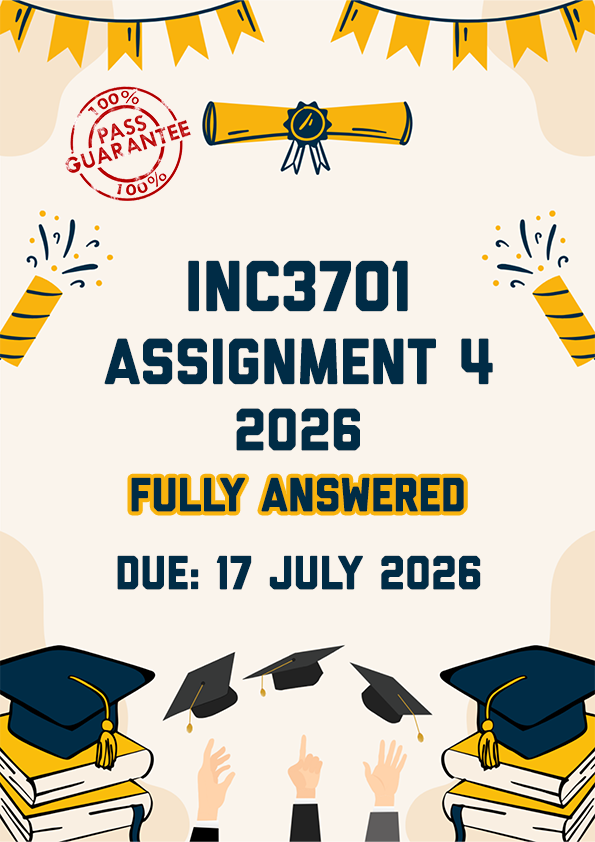 INC3701 ASSIGNMENT 4 2026 - FULLY ANSWERED (DUE 17 JULY 2026)