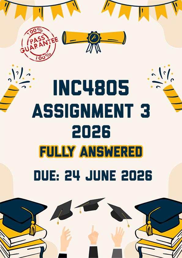 INC4805 ASSIGNMENT 3 2026 - FULLY ANSWERED (DUE 24 JUNE 2026)