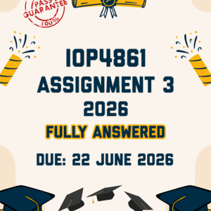 IOP4861 ASSIGNMENT 3 2026 - FULLY ANSWERED (DUE 22 JUNE 2026)