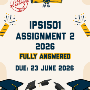 IPS1501 ASSIGNMENT 2 2026 - FULLY ANSWERED (DUE 23 JUNE 2026)