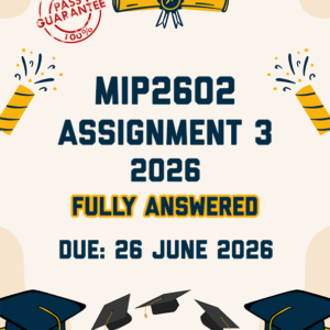 MIP2602 ASSIGNMENT 3 2026 - FULLY ANSWERED (DUE 26 JUNE 2026)
