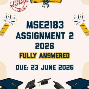 MSE2183 ASSIGNMENT 2 2026 - FULLY ANSWERED (DUE 23 JUNE 2026)