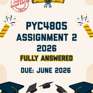 PYC4805 ASSIGNMENT 2 2026 - BOTH ESSAYS PROVIDED (DUE JUNE 2026)