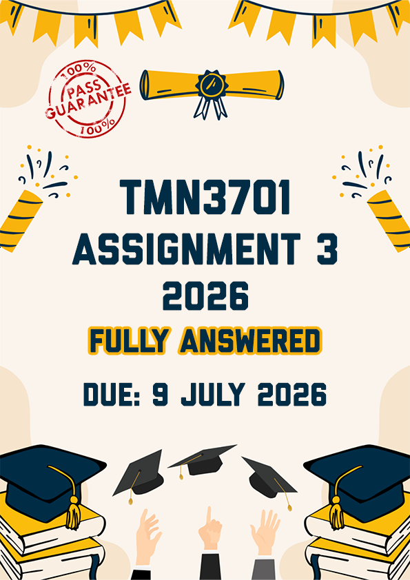 TMN3701 ASSIGNMENT 3 2026 - FULLY ANSWERED (DUE 9 JULY 2026)