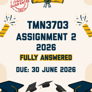 TMN3703 ASSIGNMENT 2 2026 - FULLY ANSWERED (DUE 30 JUNE 2026)