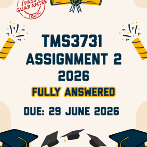 TMS3731 ASSIGNMENT 2 2026 - FULLY ANSWERED (DUE 29 JUNE 2026)