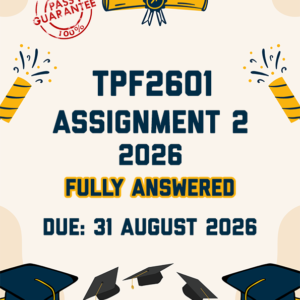 TPF2601 ASSIGNMENT 2 2026 - FULLY ANSWERED (DUE 31 AUGUST 2026)