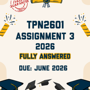 TPN2601 ASSIGNMENT 3 2026 - FULLY ANSWERED (DUE JUNE 2026)